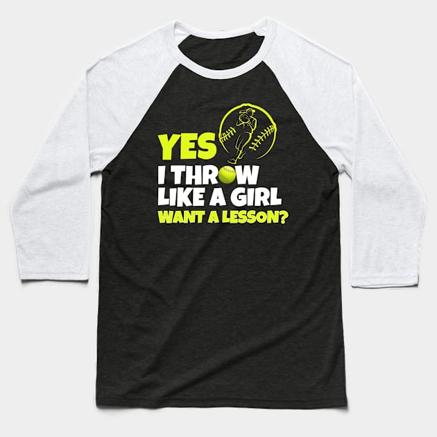 Yes i throw like a girl funny softball Baseball T-Shirt by Work Memes